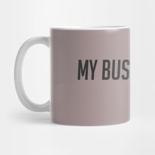 My business, my rules Mug